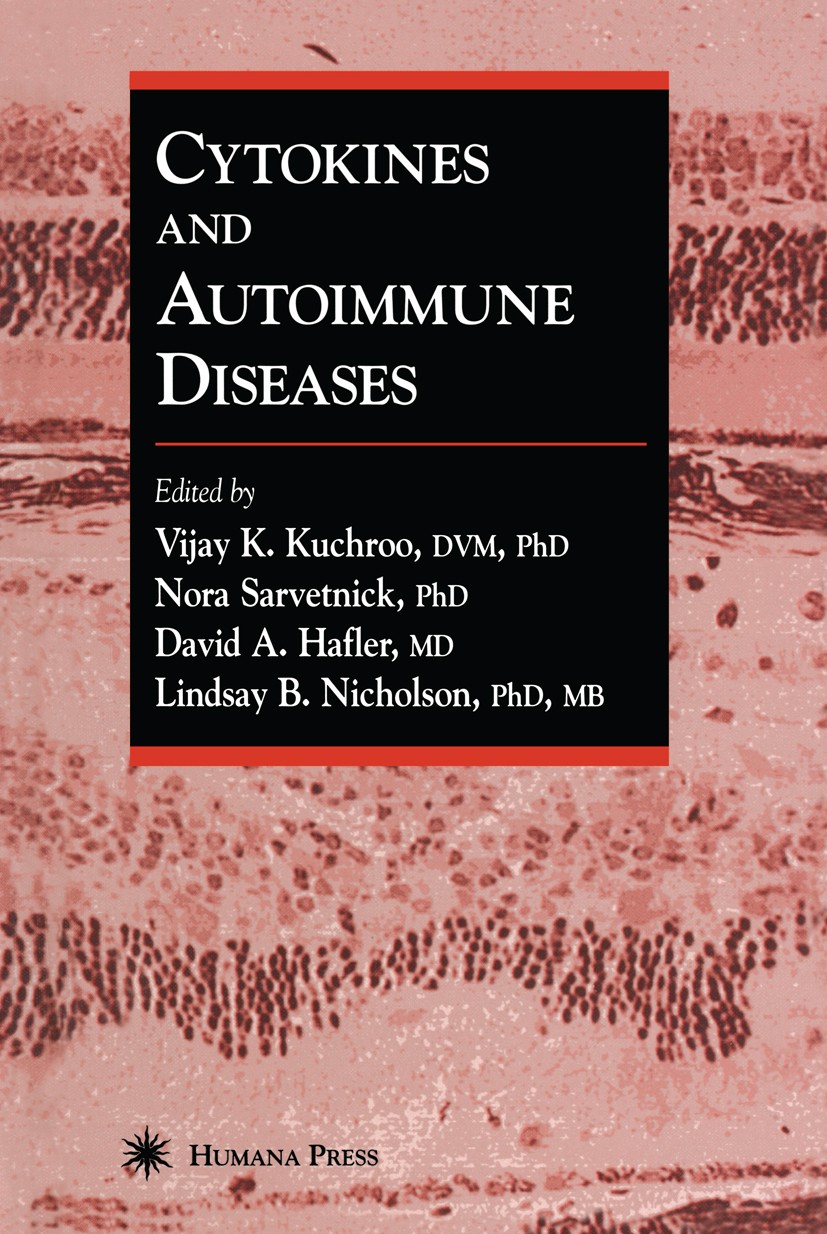 Titlebook: Cytokines and Autoimmune Diseases; Vijay K. Kuchroo,Nora Sarvetnick,Lindsay B. Nichol Book 2002 Springer Science+Business Media New York 2 Titlebook: Cytokines and Autoimmune Diseases; Vijay K. Kuchroo,Nora Sarvetnick,Lindsay B. Nichol Book 2002 Springer Science+Business Media New York 2