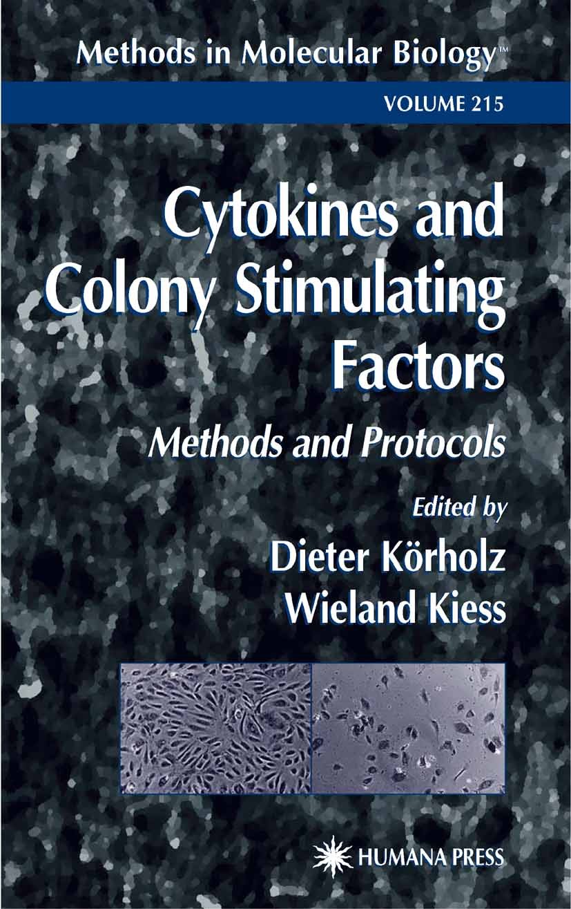 Titlebook: Cytokines and Colony Stimulating Factors; Methods and Protocol Dieter Körholz,Wieland Kiess Book 2003 Humana Press 2003 Titlebook: Cytokines and Colony Stimulating Factors; Methods and Protocol Dieter Körholz,Wieland Kiess Book 2003 Humana Press 2003