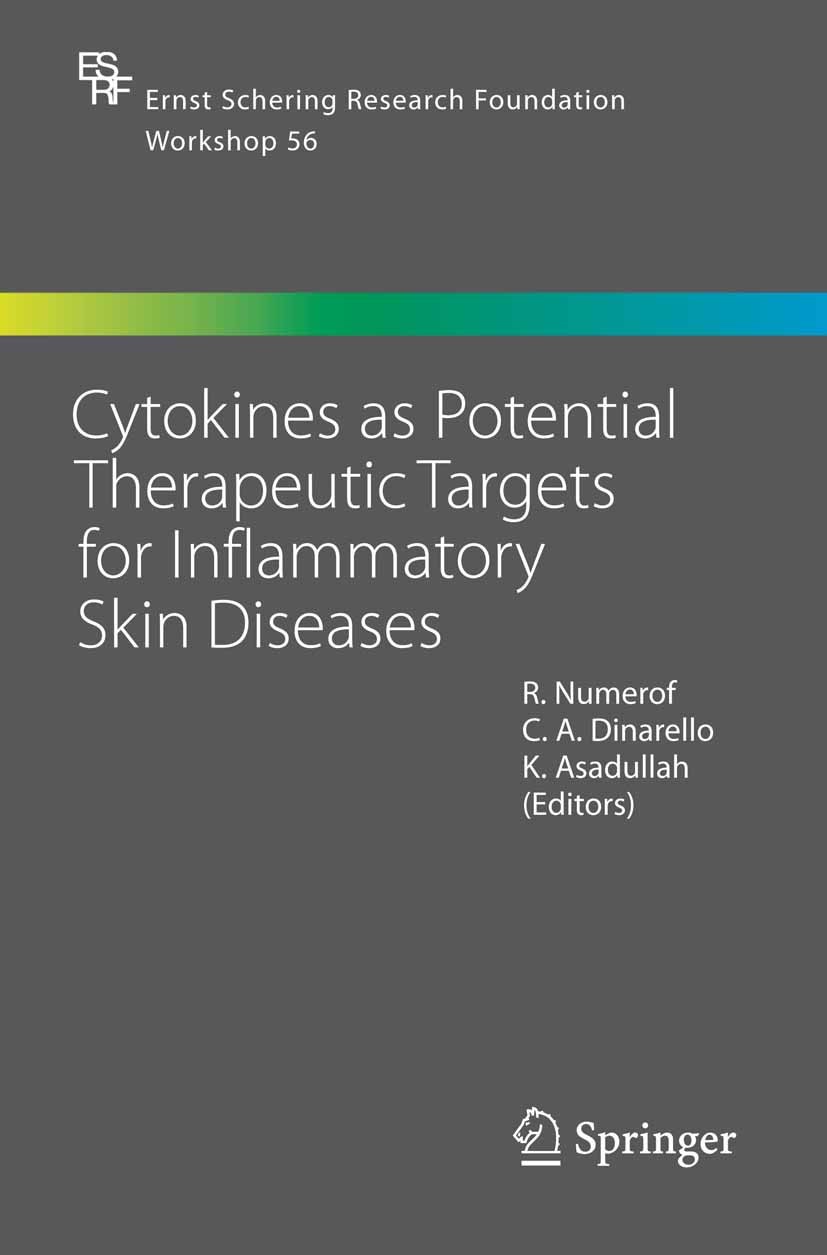 Titlebook: Cytokines as Potential Therapeutic Targets for Inflammatory Skin Diseases; R. Numerof,C. A. Dinarello,K. Asadullah Conference proceedings Titlebook: Cytokines as Potential Therapeutic Targets for Inflammatory Skin Diseases; R. Numerof,C. A. Dinarello,K. Asadullah Conference proceedings
