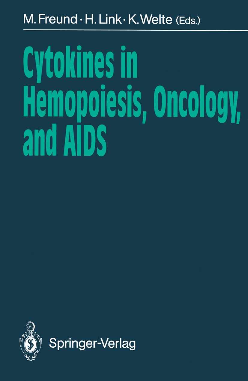 Titlebook: Cytokines in Hemopoiesis, Oncology, and AIDS; Mathias Freund,Hartmut Link,Karl Welte Conference proceedings 1990 Springer-Verlag Berlin He Titlebook: Cytokines in Hemopoiesis, Oncology, and AIDS; Mathias Freund,Hartmut Link,Karl Welte Conference proceedings 1990 Springer-Verlag Berlin He