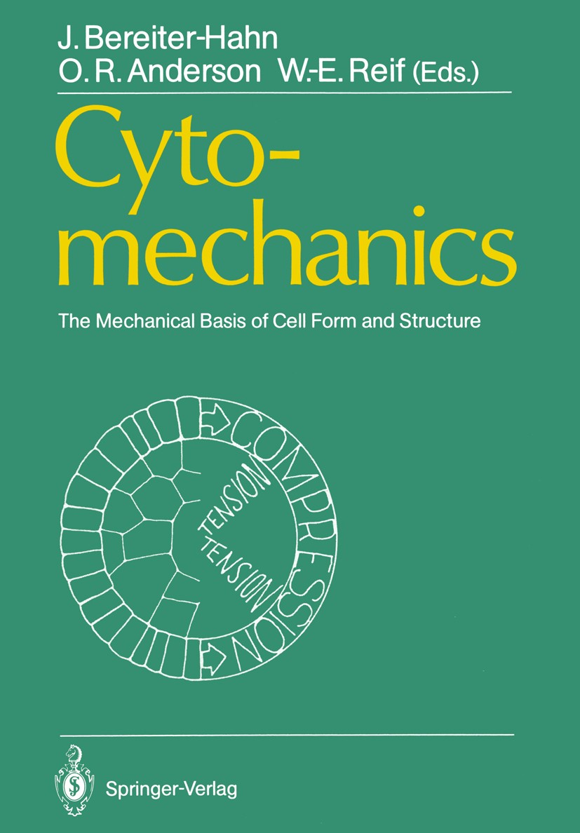 Titlebook: Cytomechanics; The Mechanical Basis Jürgen Bereiter-Hahn,O. Roger Anderson,Wolf-Ernst Book 1987 Springer-Verlag Berlin Heidelberg 1987 cel Titlebook: Cytomechanics; The Mechanical Basis Jürgen Bereiter-Hahn,O. Roger Anderson,Wolf-Ernst Book 1987 Springer-Verlag Berlin Heidelberg 1987 cel