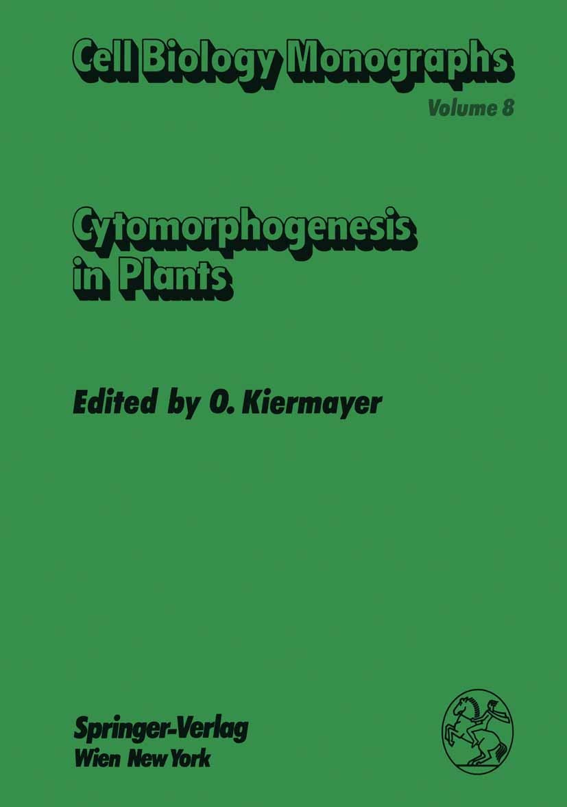 Titlebook: Cytomorphogenesis in Plants; Oswald Kiermayer Book 1981 Springer-Verlag/Wien 1981 Zelle.cell.morphogenesis.plants.algorithm analysis and p Titlebook: Cytomorphogenesis in Plants; Oswald Kiermayer Book 1981 Springer-Verlag/Wien 1981 Zelle.cell.morphogenesis.plants.algorithm analysis and p