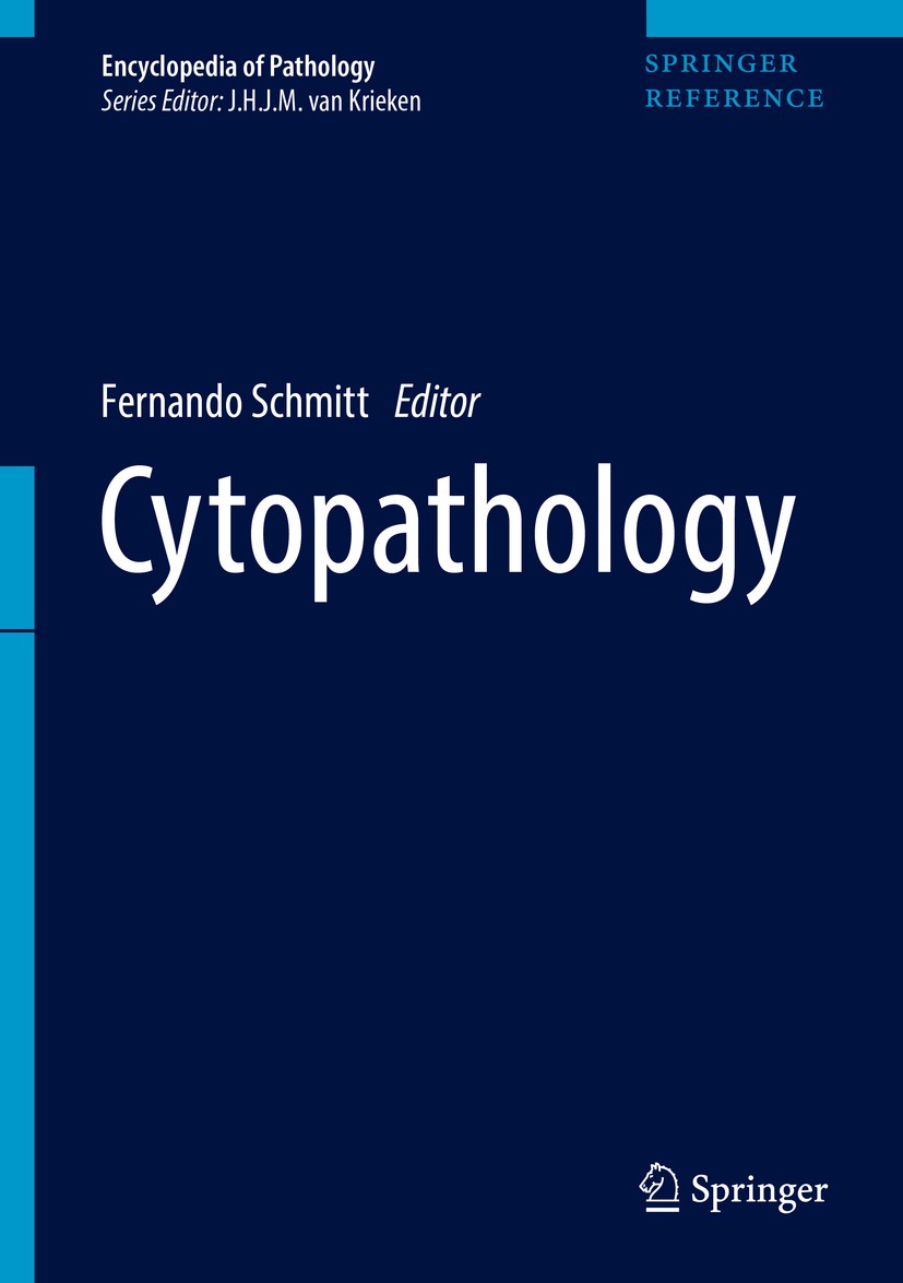 Titlebook: Cytopathology; Fernando Schmitt Reference work 2017 Springer International Publishing AG 2017 Barrett`s esophagus.Cat-scratch disease.Endo Titlebook: Cytopathology; Fernando Schmitt Reference work 2017 Springer International Publishing AG 2017 Barrett`s esophagus.Cat-scratch disease.Endo