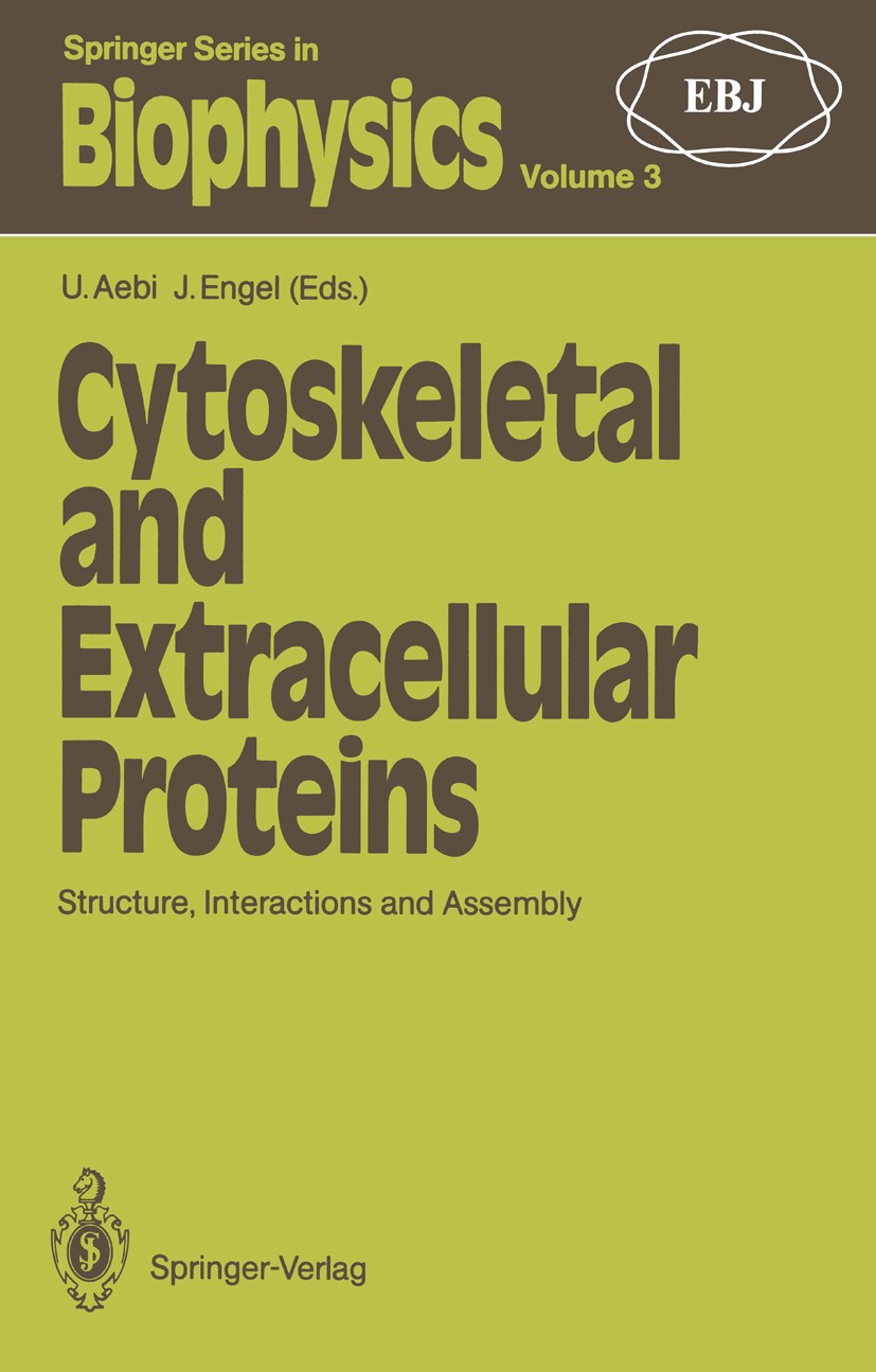 Titlebook: Cytoskeletal and Extracellular Proteins; Structure, Interacti Ueli Aebi,Jürgen Engel Conference proceedings 1989 Springer-Verlag Berlin Hei Titlebook: Cytoskeletal and Extracellular Proteins; Structure, Interacti Ueli Aebi,Jürgen Engel Conference proceedings 1989 Springer-Verlag Berlin Hei
