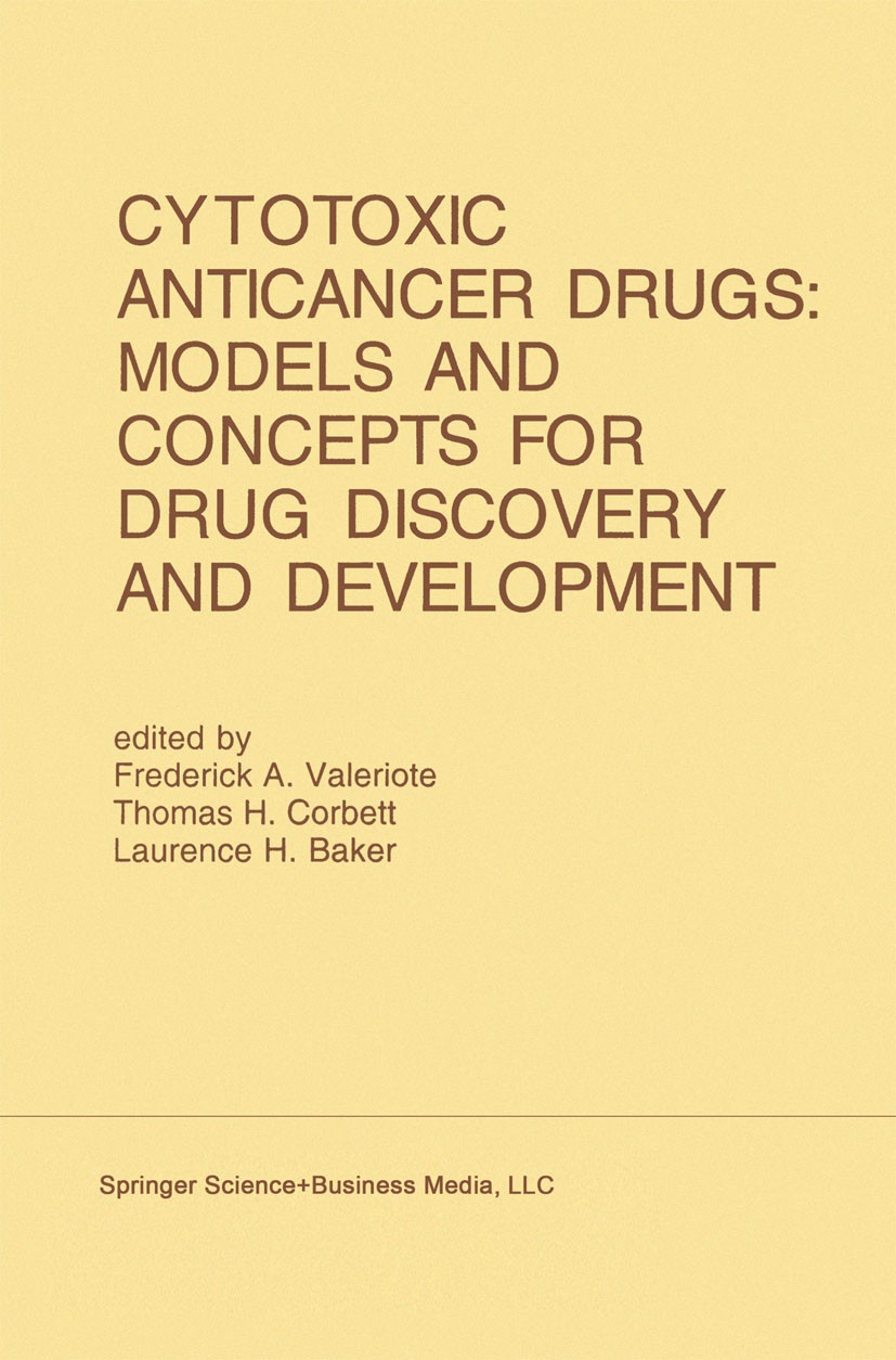Titlebook: Cytotoxic Anticancer Drugs: Models and Concepts for Drug Discovery and Development; Proceedings of the T Frederick A. Valeriote,Thomas H. C Titlebook: Cytotoxic Anticancer Drugs: Models and Concepts for Drug Discovery and Development; Proceedings of the T Frederick A. Valeriote,Thomas H. C