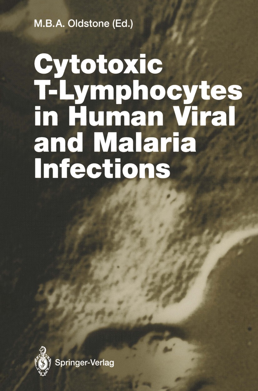 Titlebook: Cytotoxic T-Lymphocytes in Human Viral and Malaria Infections; Michael B. A. Oldstone Book 1994 The Editor(s) (if applicable) and The Auth Titlebook: Cytotoxic T-Lymphocytes in Human Viral and Malaria Infections; Michael B. A. Oldstone Book 1994 The Editor(s) (if applicable) and The Auth