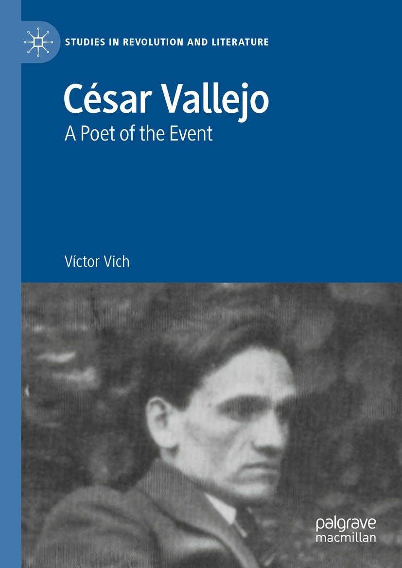 Titlebook: César Vallejo; A Poet of the Event Víctor Vich Book 2024 The Editor(s) (if applicable) and The Author(s), under exclusive license to Spring Titlebook: César Vallejo; A Poet of the Event Víctor Vich Book 2024 The Editor(s) (if applicable) and The Author(s), under exclusive license to Spring
