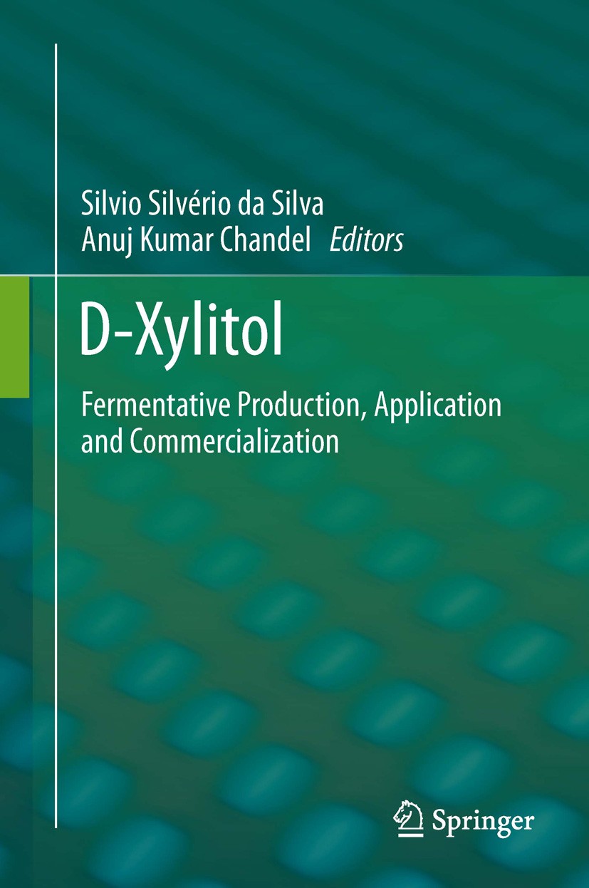 Titlebook: D-Xylitol; Fermentative Product Silvio Silvério da Silva,Anuj Kumar Chandel Book 2012 Springer-Verlag Berlin Heidelberg 2012 Acid Hydrolysi Titlebook: D-Xylitol; Fermentative Product Silvio Silvério da Silva,Anuj Kumar Chandel Book 2012 Springer-Verlag Berlin Heidelberg 2012 Acid Hydrolysi