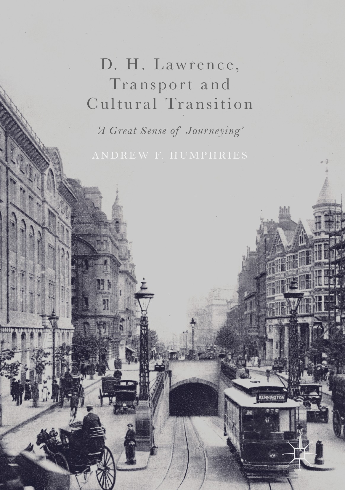 Titlebook: D. H. Lawrence, Transport and Cultural Transition; ‘A Great Sense of Jo Andrew F. Humphries Book 2017 The Editor(s) (if applicable) and The Titlebook: D. H. Lawrence, Transport and Cultural Transition; ‘A Great Sense of Jo Andrew F. Humphries Book 2017 The Editor(s) (if applicable) and The