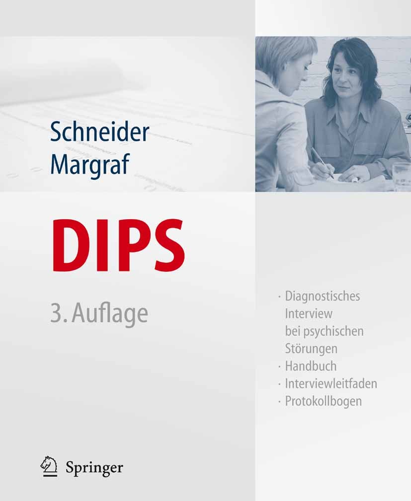 Titlebook: DIPS; Diagnostisches Inter Silvia Schneider,Jürgen Margraf Book Dec 2005Latest edition Springer-Verlag Berlin Heidelberg 2006 Angststörung. Titlebook: DIPS; Diagnostisches Inter Silvia Schneider,Jürgen Margraf Book Dec 2005Latest edition Springer-Verlag Berlin Heidelberg 2006 Angststörung.