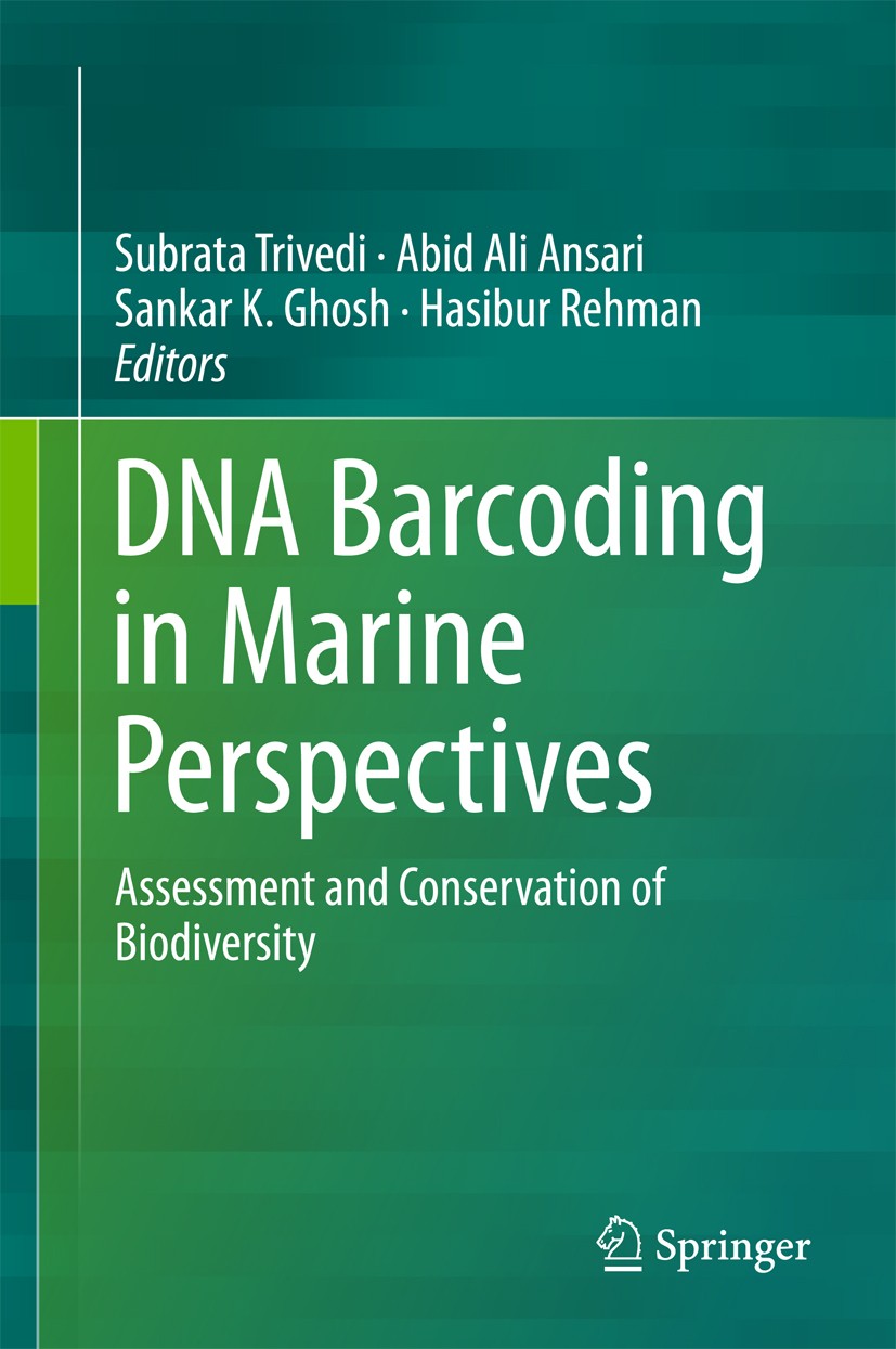 Titlebook: DNA Barcoding in Marine Perspectives; Assessment and Conse Subrata Trivedi,Abid Ali Ansari,Hasibur Rehman Book 2016 Springer International Titlebook: DNA Barcoding in Marine Perspectives; Assessment and Conse Subrata Trivedi,Abid Ali Ansari,Hasibur Rehman Book 2016 Springer International