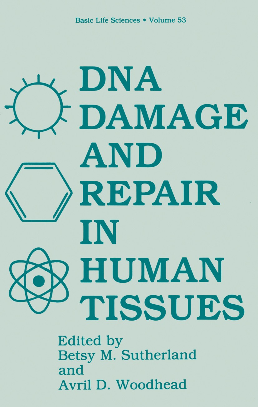 Titlebook: DNA Damage and Repair in Human Tissues; Betsy M. Sutherland,Avril D. Woodhead Book 1990 Plenum Press, New York 1990 DNA.Laboratory.Xeroder Titlebook: DNA Damage and Repair in Human Tissues; Betsy M. Sutherland,Avril D. Woodhead Book 1990 Plenum Press, New York 1990 DNA.Laboratory.Xeroder