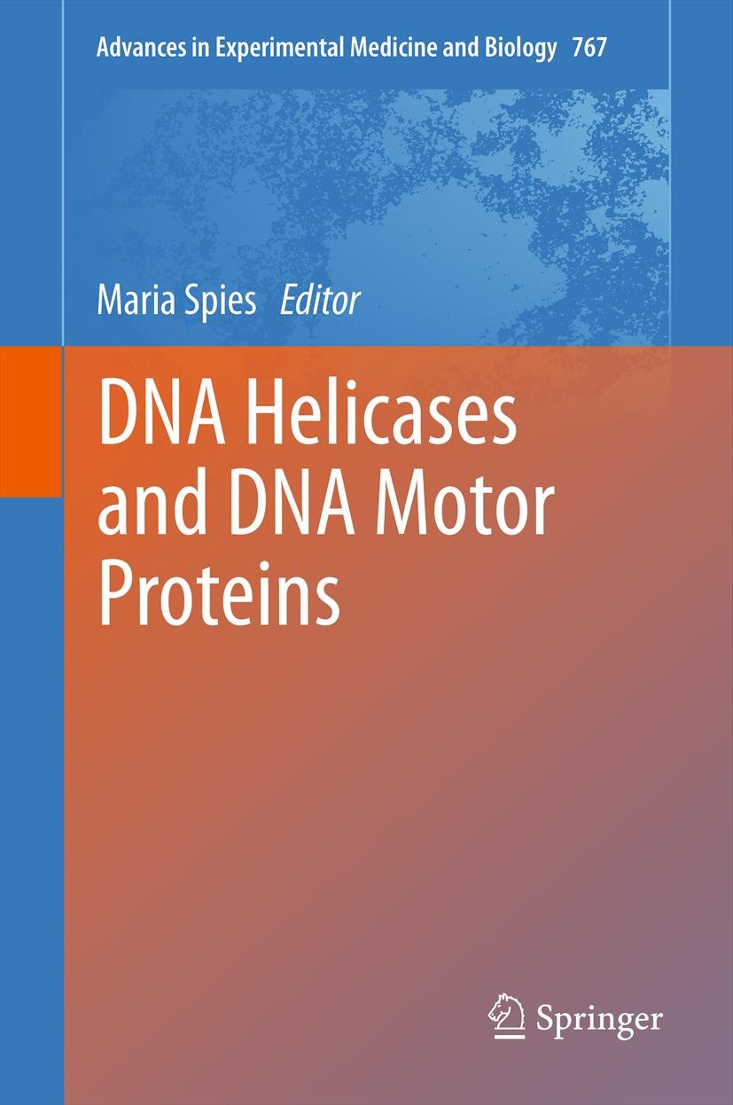 Titlebook: DNA Helicases and DNA Motor Proteins; Maria Spies Book 2013 The Editor(s) (if applicable) and The Author(s), under exclusive license to Sp Titlebook: DNA Helicases and DNA Motor Proteins; Maria Spies Book 2013 The Editor(s) (if applicable) and The Author(s), under exclusive license to Sp