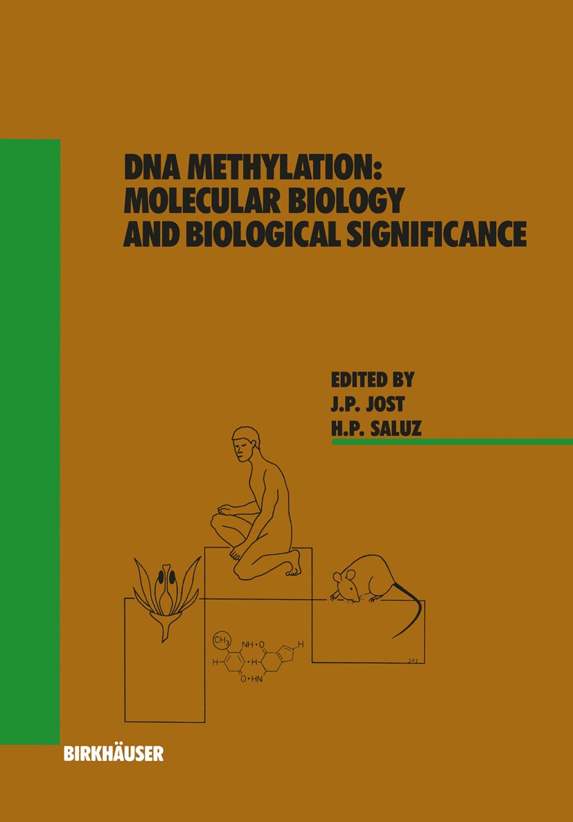 Titlebook: DNA Methylation; Molecular Biology an Jean-Pierre Jost,Hans-Peter Saluz Book 1993 Birkhäuser Verlag 1993 DNA.Promoter.biology.gene expressi Titlebook: DNA Methylation; Molecular Biology an Jean-Pierre Jost,Hans-Peter Saluz Book 1993 Birkhäuser Verlag 1993 DNA.Promoter.biology.gene expressi
