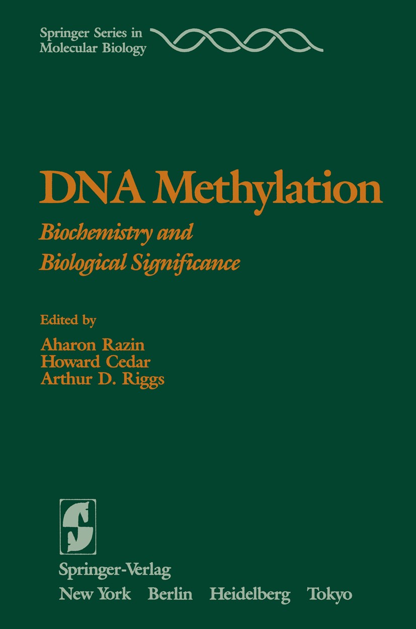 Titlebook: DNA Methylation; Biochemistry and Bio Aharon Razin (Chairman),Howard Cedar,Arthur D. Rig Book 1984 Springer-Verlag New York Inc. 1984 Activ Titlebook: DNA Methylation; Biochemistry and Bio Aharon Razin (Chairman),Howard Cedar,Arthur D. Rig Book 1984 Springer-Verlag New York Inc. 1984 Activ