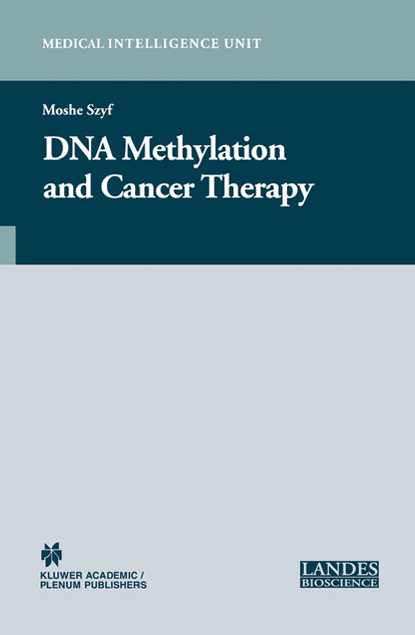 Titlebook: DNA Methylation and Cancer Therapy; Moshe Szyf Book 2005 Springer-Verlag US 2005 DNA.Expression.Microarray.Purine.enzymes.gene expression. Titlebook: DNA Methylation and Cancer Therapy; Moshe Szyf Book 2005 Springer-Verlag US 2005 DNA.Expression.Microarray.Purine.enzymes.gene expression.
