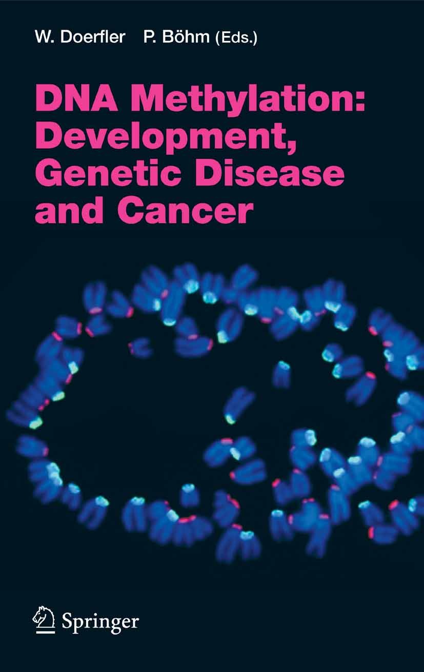 Titlebook: DNA Methylation: Development, Genetic Disease and Cancer; Walter Doerfler,Petra Böhm Book 2006 The Editor(s) (if applicable) and The Autho Titlebook: DNA Methylation: Development, Genetic Disease and Cancer; Walter Doerfler,Petra Böhm Book 2006 The Editor(s) (if applicable) and The Autho