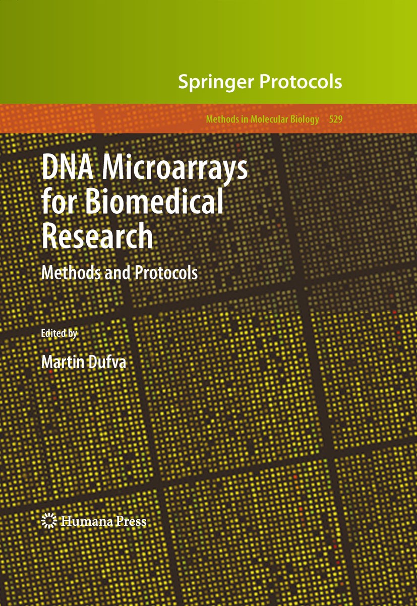 Titlebook: DNA Microarrays for Biomedical Research; Methods and Protocol Martin‘Dufva Book 20091st edition Humana Press 2009 Allele.DNA.Gene expressio Titlebook: DNA Microarrays for Biomedical Research; Methods and Protocol Martin‘Dufva Book 20091st edition Humana Press 2009 Allele.DNA.Gene expressio