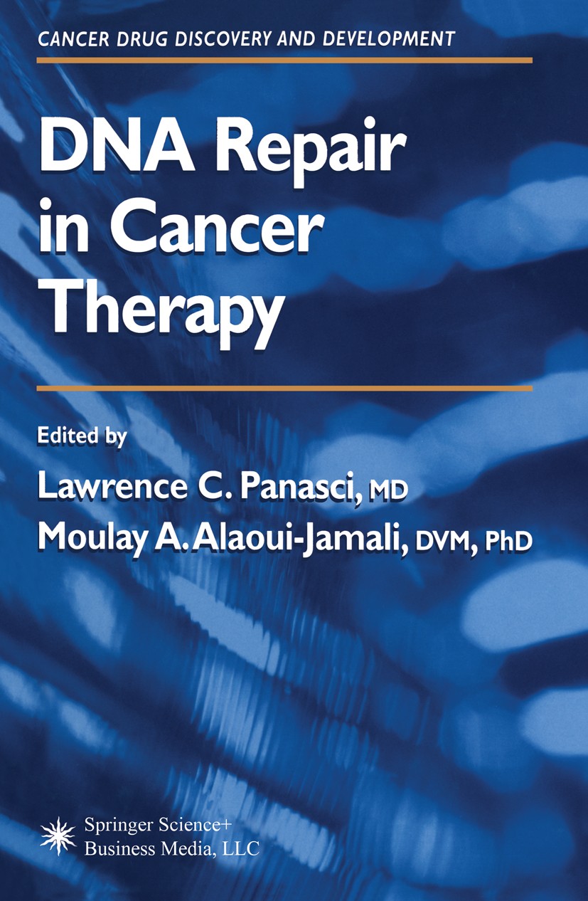 Titlebook: DNA Repair in Cancer Therapy; Lawrence C. Panasci,Moulay A. Alaoui-Jamali Book 2004 Springer Science+Business Media New York 2004 BRCA.DNA Titlebook: DNA Repair in Cancer Therapy; Lawrence C. Panasci,Moulay A. Alaoui-Jamali Book 2004 Springer Science+Business Media New York 2004 BRCA.DNA