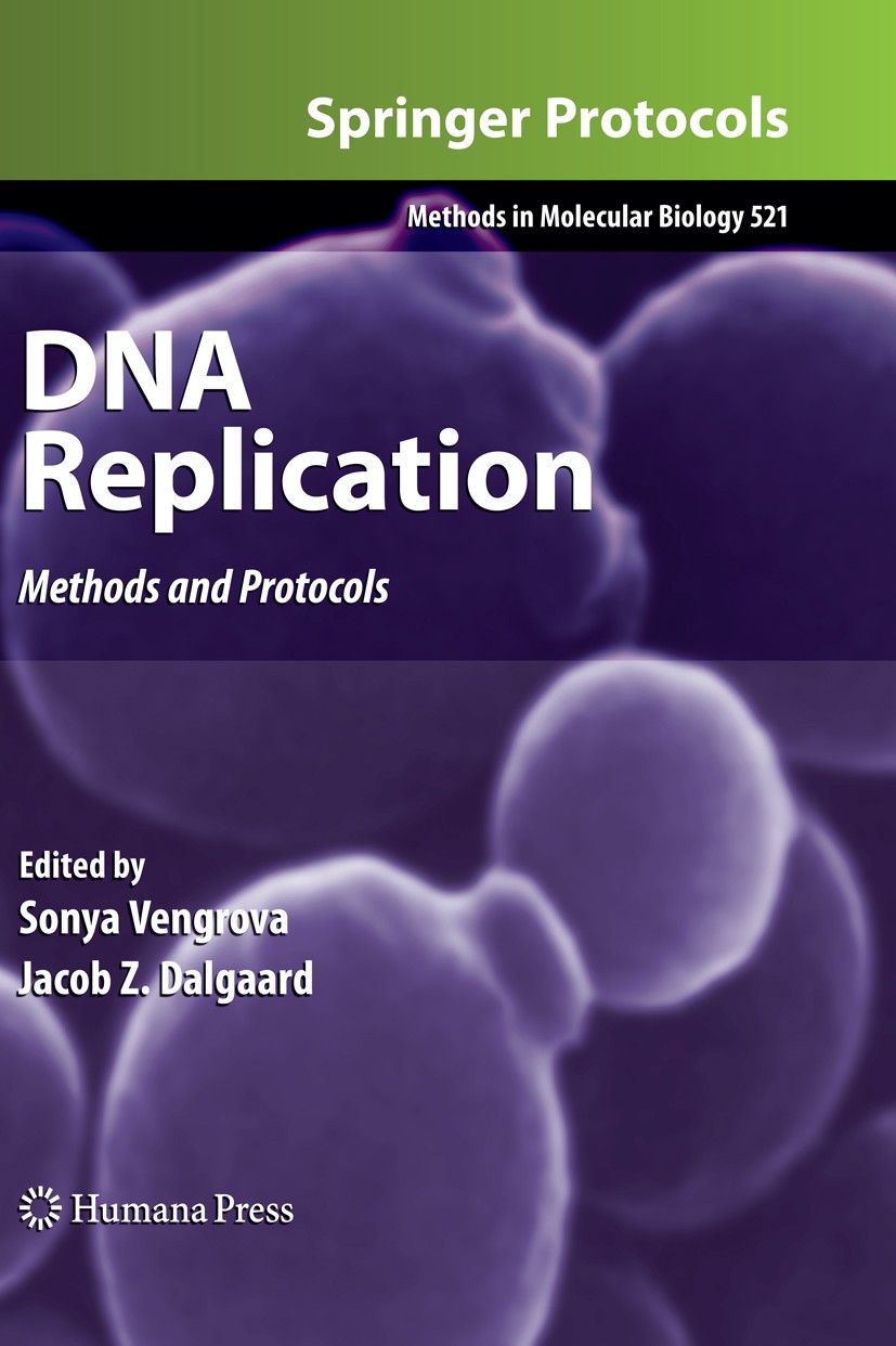 Titlebook: DNA Replication; Methods and Protocol Sonya Vengrova,Jacob Z. Dalgaard Book 2009 Humana Press 2009 DNA.DNA replication.Elongation.Microarra Titlebook: DNA Replication; Methods and Protocol Sonya Vengrova,Jacob Z. Dalgaard Book 2009 Humana Press 2009 DNA.DNA replication.Elongation.Microarra