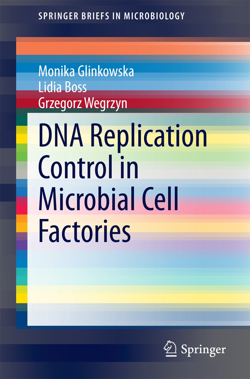Titlebook: DNA Replication Control in Microbial Cell Factories; Monika Glinkowska,Lidia Boss,Grzegorz Wegrzyn Book 2015 The Author(s) 2015 Carcinogen Titlebook: DNA Replication Control in Microbial Cell Factories; Monika Glinkowska,Lidia Boss,Grzegorz Wegrzyn Book 2015 The Author(s) 2015 Carcinogen