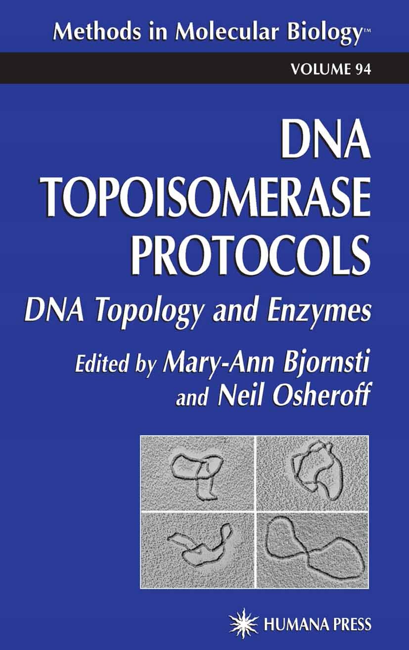 Titlebook: DNA Topoisomerase Protocols; Volume I: DNA Topolo Mary-Ann Bjornsti,Neil Osheroff Book 1999 Humana Press 1999 Titlebook: DNA Topoisomerase Protocols; Volume I: DNA Topolo Mary-Ann Bjornsti,Neil Osheroff Book 1999 Humana Press 1999