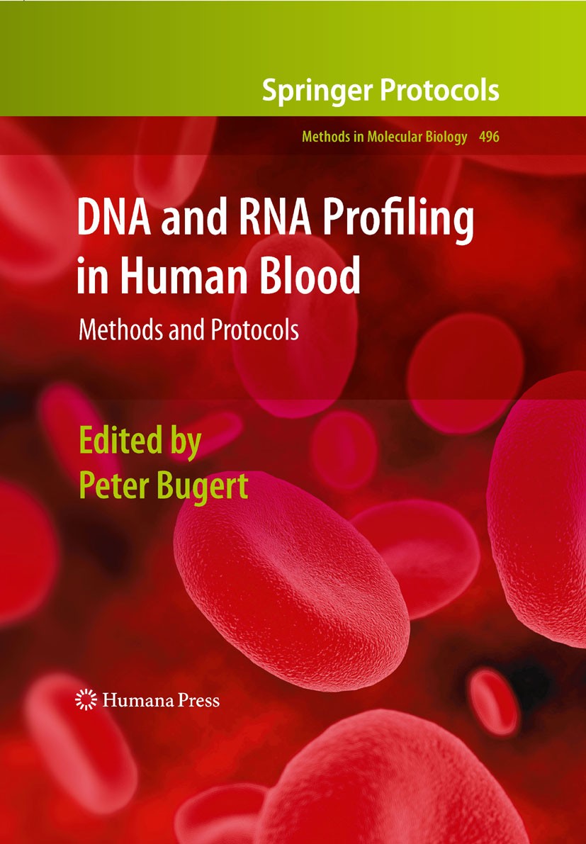 Titlebook: DNA and RNA Profiling in Human Blood; Methods and Protocol Peter Bugert Book 2009 Humana Press 2009 Blood cell antigens.Disease markers.Gen Titlebook: DNA and RNA Profiling in Human Blood; Methods and Protocol Peter Bugert Book 2009 Humana Press 2009 Blood cell antigens.Disease markers.Gen