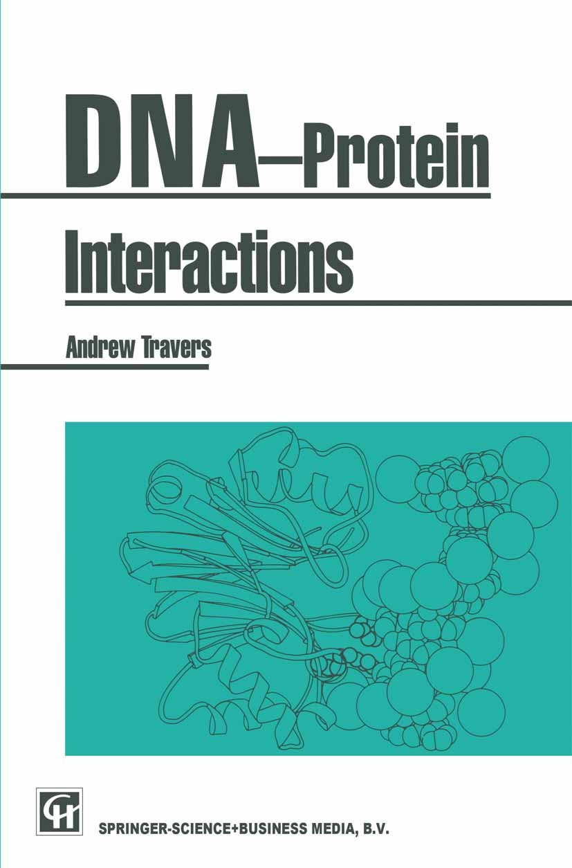 Titlebook: DNA-Protein Interactions; Andrew Travers Book 1993 Andrew Travers 1993 DNA.Promoter.RNA.bacteria.cell.protein.protein complexes.proteins.r Titlebook: DNA-Protein Interactions; Andrew Travers Book 1993 Andrew Travers 1993 DNA.Promoter.RNA.bacteria.cell.protein.protein complexes.proteins.r