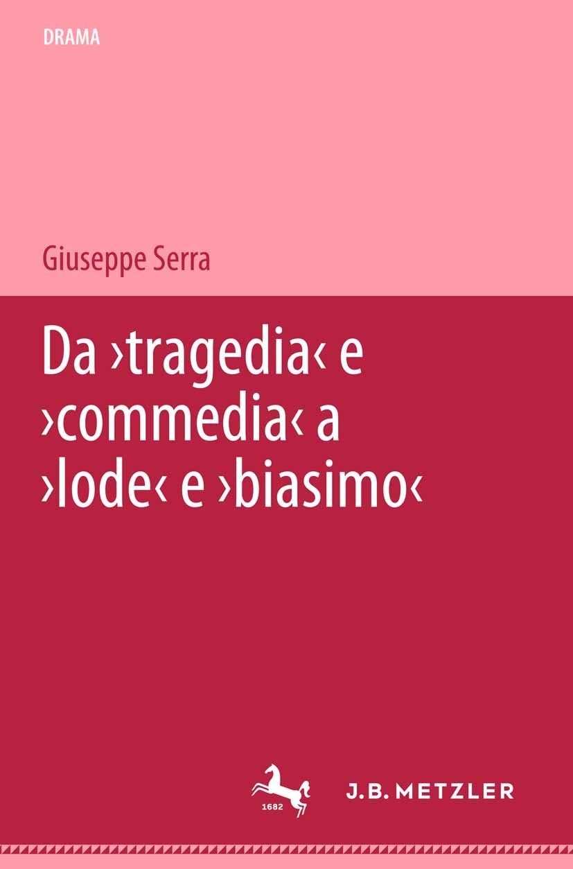 Titlebook: Da ‘tragedia‘ e ‘commedia‘ a ‘lode‘ e ‘biasimo‘; Letture arabe della Giuseppe Serra Book 20021st edition Springer-Verlag Berlin Heidelberg Titlebook: Da ‘tragedia‘ e ‘commedia‘ a ‘lode‘ e ‘biasimo‘; Letture arabe della Giuseppe Serra Book 20021st edition Springer-Verlag Berlin Heidelberg