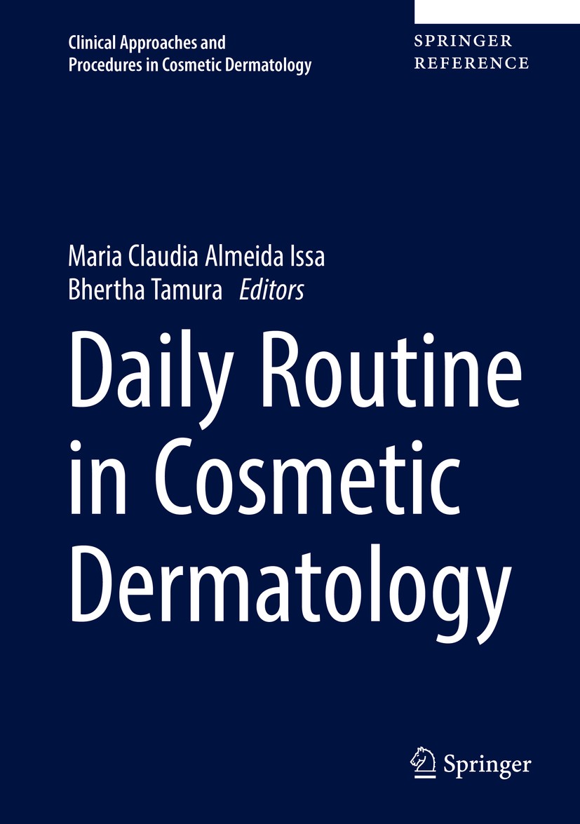 Titlebook: Daily Routine in Cosmetic Dermatology; Maria Claudia Almeida Issa,Bhertha Tamura Reference work 2017 Springer International Publishing AG Titlebook: Daily Routine in Cosmetic Dermatology; Maria Claudia Almeida Issa,Bhertha Tamura Reference work 2017 Springer International Publishing AG
