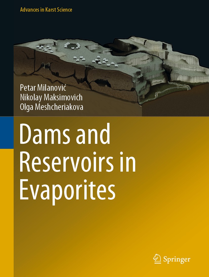 Titlebook: Dams and Reservoirs in Evaporites; Petar Milanović,Nikolay Maksimovich,Olga Meshcheri Book 2019 Springer Nature Switzerland AG 2019 Dams i Titlebook: Dams and Reservoirs in Evaporites; Petar Milanović,Nikolay Maksimovich,Olga Meshcheri Book 2019 Springer Nature Switzerland AG 2019 Dams i