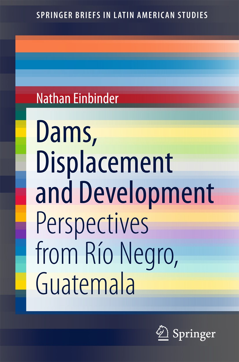 Titlebook: Dams, Displacement and Development; Perspectives from Rí Nathan Einbinder Book 2017 The Editor(s) (if applicable) and The Author(s), under Titlebook: Dams, Displacement and Development; Perspectives from Rí Nathan Einbinder Book 2017 The Editor(s) (if applicable) and The Author(s), under