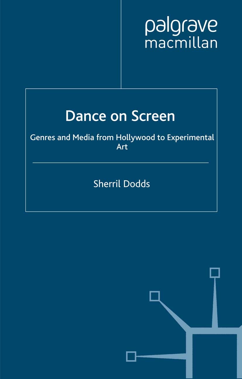 Titlebook: Dance on Screen; Genres and Media fro Sherril Dodds Book 2004Latest edition Palgrave Macmillan, a division of Macmillan Publishers Limited Titlebook: Dance on Screen; Genres and Media fro Sherril Dodds Book 2004Latest edition Palgrave Macmillan, a division of Macmillan Publishers Limited