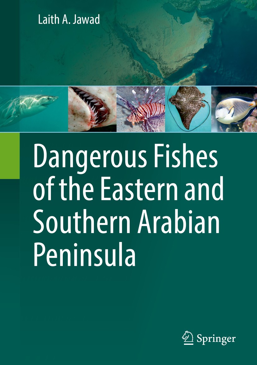 Titlebook: Dangerous Fishes of the Eastern and Southern Arabian Peninsula; Laith A. Jawad Book 2018 Springer International Publishing AG 2018 Electri Titlebook: Dangerous Fishes of the Eastern and Southern Arabian Peninsula; Laith A. Jawad Book 2018 Springer International Publishing AG 2018 Electri