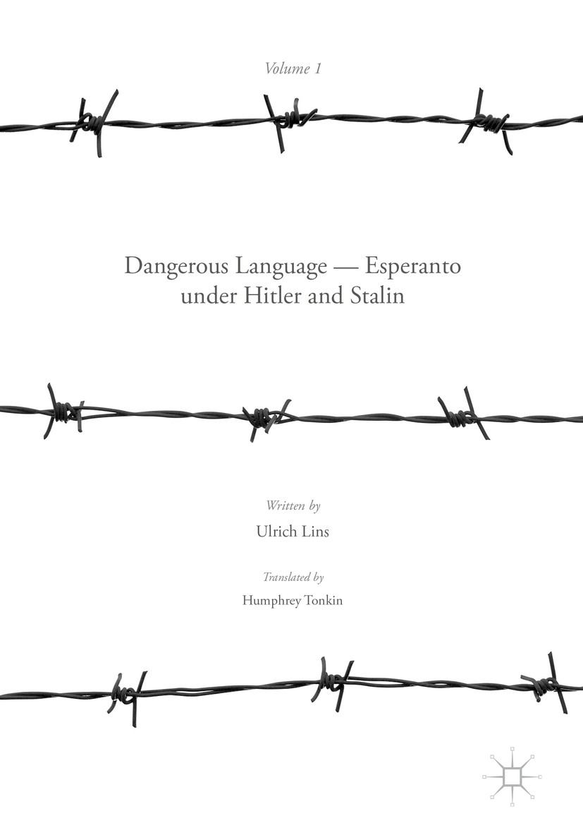 Titlebook: Dangerous Language — Esperanto under Hitler and Stalin; Ulrich Lins Book 2016 The Editor(s) (if applicable) and The Author(s) 2016 Ludwik Titlebook: Dangerous Language — Esperanto under Hitler and Stalin; Ulrich Lins Book 2016 The Editor(s) (if applicable) and The Author(s) 2016 Ludwik