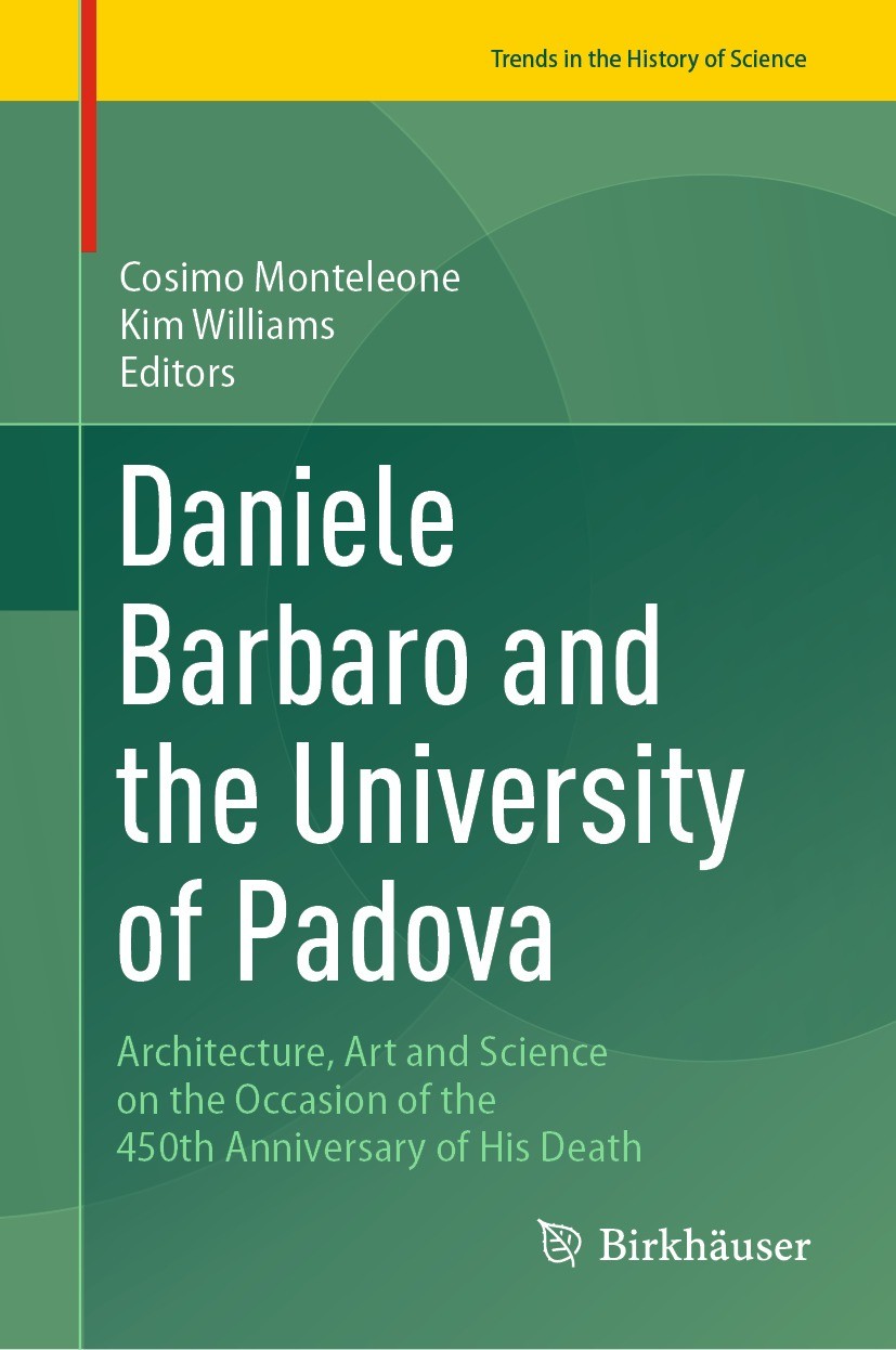Titlebook: Daniele Barbaro and the University of Padova; Architecture, Art an Cosimo Monteleone,Kim Williams Conference proceedings 2023 The Editor(s) Titlebook: Daniele Barbaro and the University of Padova; Architecture, Art an Cosimo Monteleone,Kim Williams Conference proceedings 2023 The Editor(s)