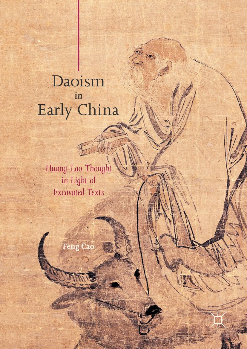 Titlebook: Daoism in Early China; Huang-Lao Thought in Feng Cao Book 2017 The Editor(s) (if applicable) and The Author(s), under exclusive license to Titlebook: Daoism in Early China; Huang-Lao Thought in Feng Cao Book 2017 The Editor(s) (if applicable) and The Author(s), under exclusive license to