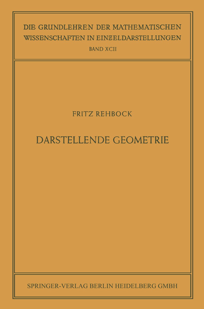 Titlebook: Darstellende Geometrie; Fritz Rehbock Conference proceedings 19571st edition Springer-Verlag Berlin Heidelberg 1957 Ebene.Fluchtlinie.Gehö Titlebook: Darstellende Geometrie; Fritz Rehbock Conference proceedings 19571st edition Springer-Verlag Berlin Heidelberg 1957 Ebene.Fluchtlinie.Gehö