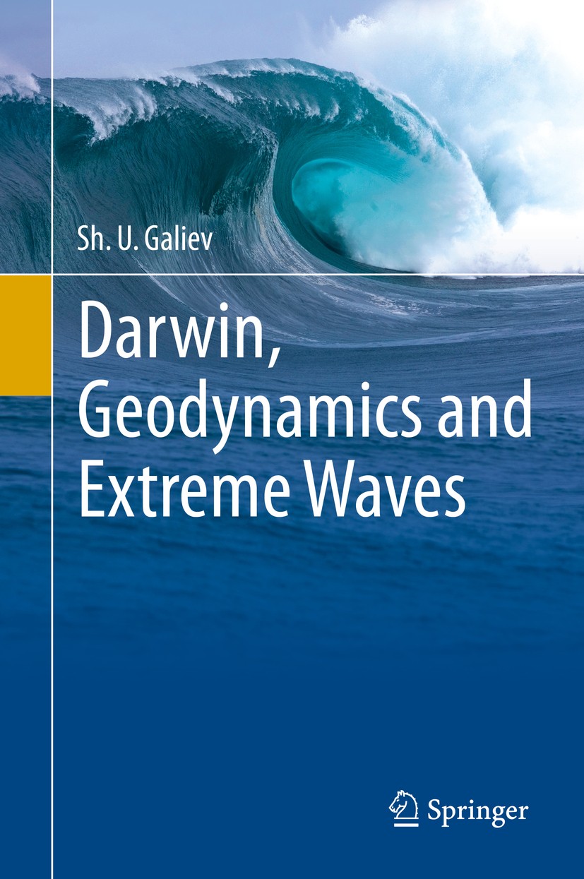 Titlebook: Darwin, Geodynamics and Extreme Waves; Sh. U. Galiev Book 2015 Springer International Publishing Switzerland 2015 Catastrophic Amplificati Titlebook: Darwin, Geodynamics and Extreme Waves; Sh. U. Galiev Book 2015 Springer International Publishing Switzerland 2015 Catastrophic Amplificati