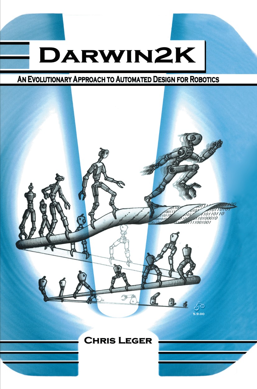 Titlebook: Darwin2K; An Evolutionary Appr Chris Leger Book 2000 Springer Science+Business Media New York 2000 algorithms.architecture.artificial life. Titlebook: Darwin2K; An Evolutionary Appr Chris Leger Book 2000 Springer Science+Business Media New York 2000 algorithms.architecture.artificial life.