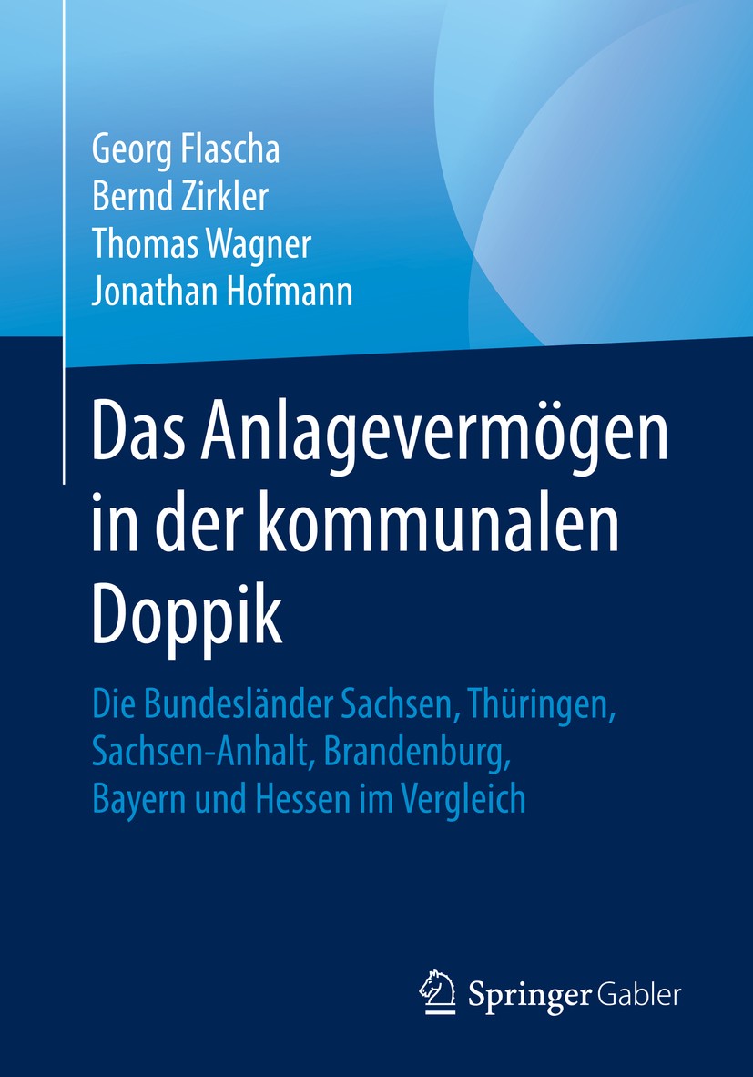 Titlebook: Das Anlagevermögen in der kommunalen Doppik; Die Bundesländer Sac Georg Flascha,Bernd Zirkler,Jonathan Hofmann Book 2019 Springer Fachmedie Titlebook: Das Anlagevermögen in der kommunalen Doppik; Die Bundesländer Sac Georg Flascha,Bernd Zirkler,Jonathan Hofmann Book 2019 Springer Fachmedie