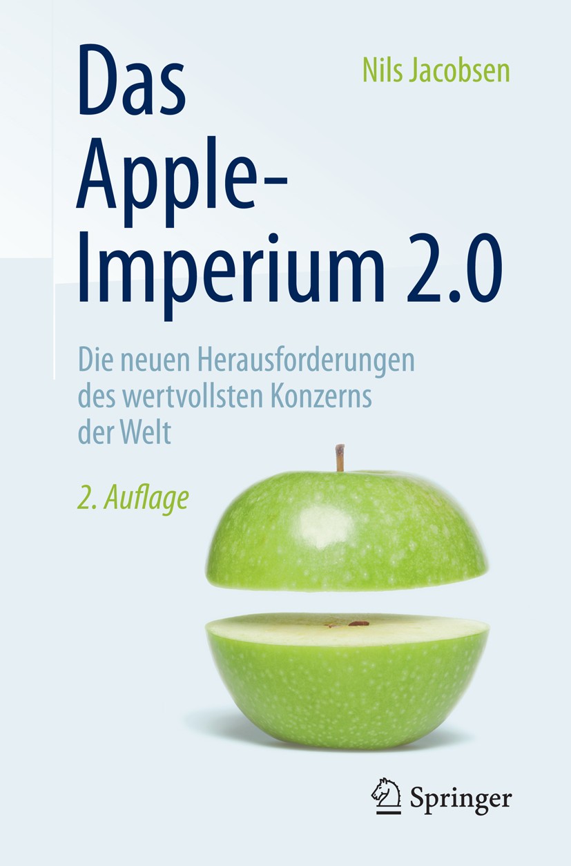 Titlebook: Das Apple-Imperium 2.0; Die neuen Herausford Nils Jacobsen Book 2017Latest edition Springer Fachmedien Wiesbaden GmbH 2017 Apple.Kult.Steve Titlebook: Das Apple-Imperium 2.0; Die neuen Herausford Nils Jacobsen Book 2017Latest edition Springer Fachmedien Wiesbaden GmbH 2017 Apple.Kult.Steve