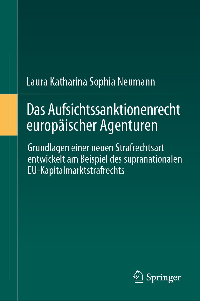 Titlebook: Das Aufsichtssanktionenrecht europäischer Agenturen; Grundlagen einer neu Laura Katharina Sophia Neumann Book 2024 Der/die Herausgeber bzw. Titlebook: Das Aufsichtssanktionenrecht europäischer Agenturen; Grundlagen einer neu Laura Katharina Sophia Neumann Book 2024 Der/die Herausgeber bzw.