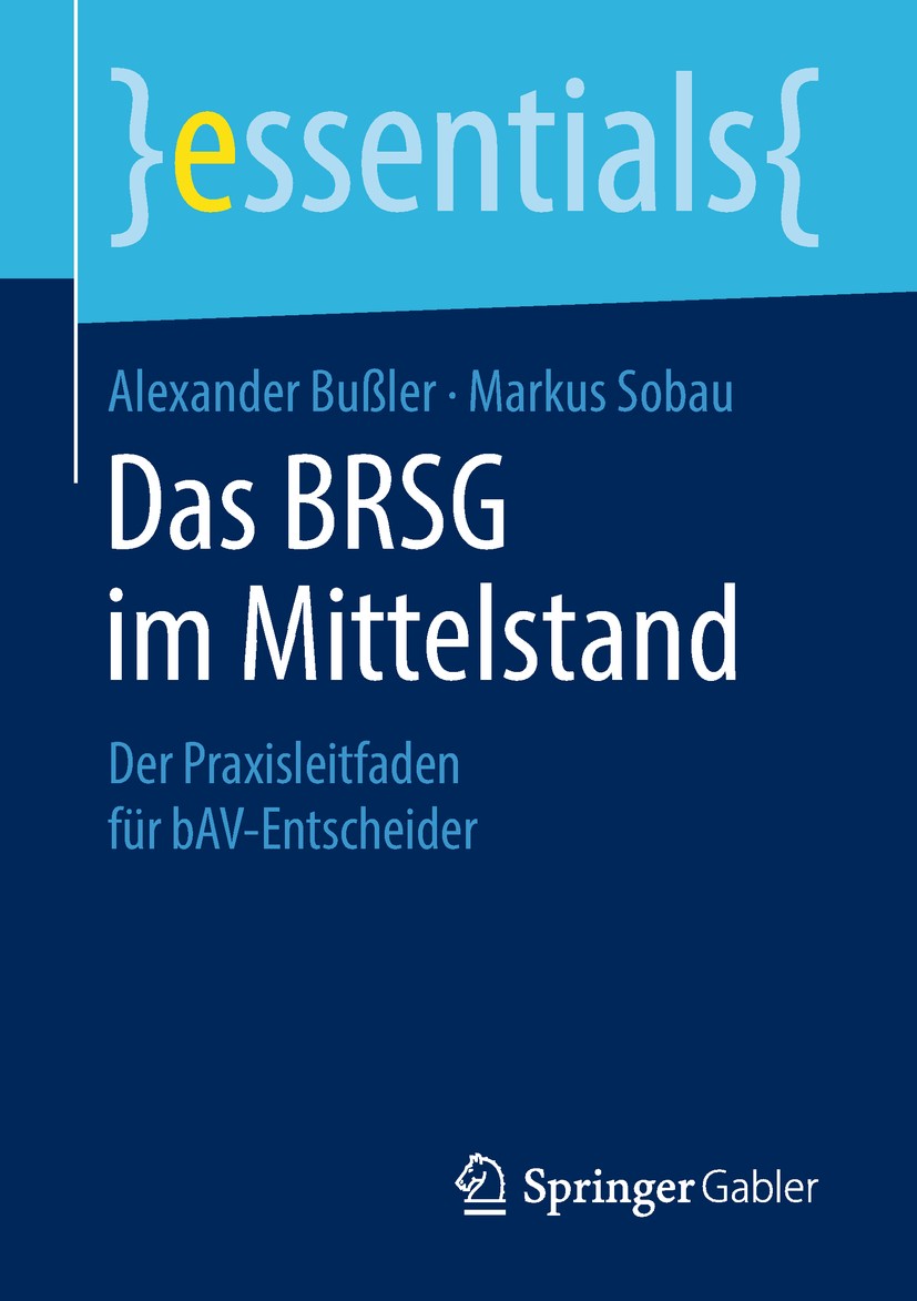 Titlebook: Das BRSG im Mittelstand; Der Praxisleitfaden Alexander Bußler,Markus Sobau Book 2019 Springer Fachmedien Wiesbaden GmbH, ein Teil von Spri Titlebook: Das BRSG im Mittelstand; Der Praxisleitfaden Alexander Bußler,Markus Sobau Book 2019 Springer Fachmedien Wiesbaden GmbH, ein Teil von Spri