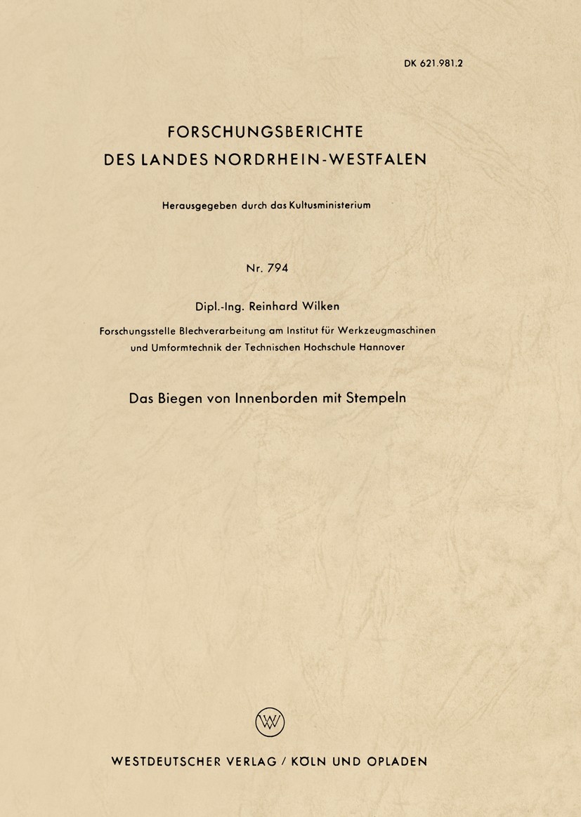 Titlebook: Das Biegen von Innenborden mit Stempeln; Reinhard Wilken Book 1959 Springer Fachmedien Wiesbaden 1959 Biegen.Fassung.Forschung Titlebook: Das Biegen von Innenborden mit Stempeln; Reinhard Wilken Book 1959 Springer Fachmedien Wiesbaden 1959 Biegen.Fassung.Forschung