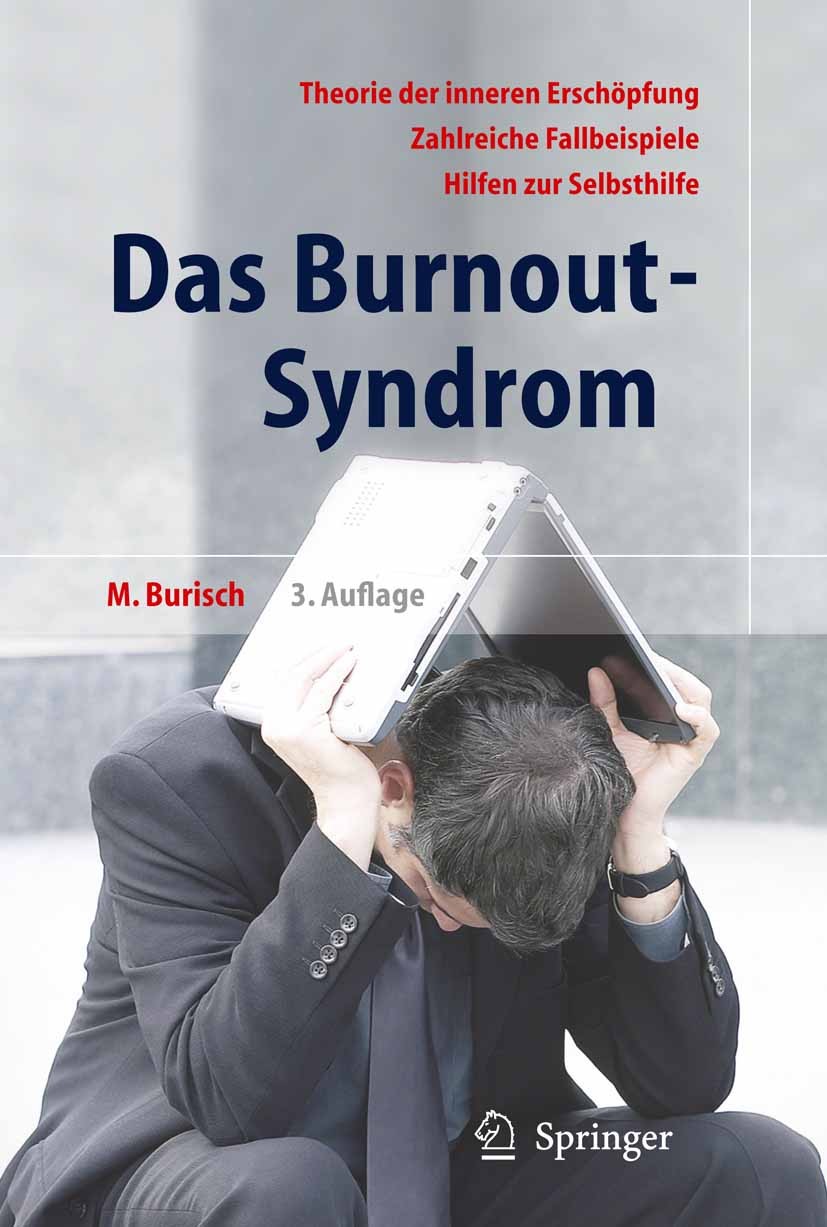 Titlebook: Das Burnout-Syndrom; Theorie der inneren Matthias Burisch Book 20063rd edition Springer-Verlag Berlin Heidelberg 2006 Beratung.Burn-out.Bu Titlebook: Das Burnout-Syndrom; Theorie der inneren Matthias Burisch Book 20063rd edition Springer-Verlag Berlin Heidelberg 2006 Beratung.Burn-out.Bu