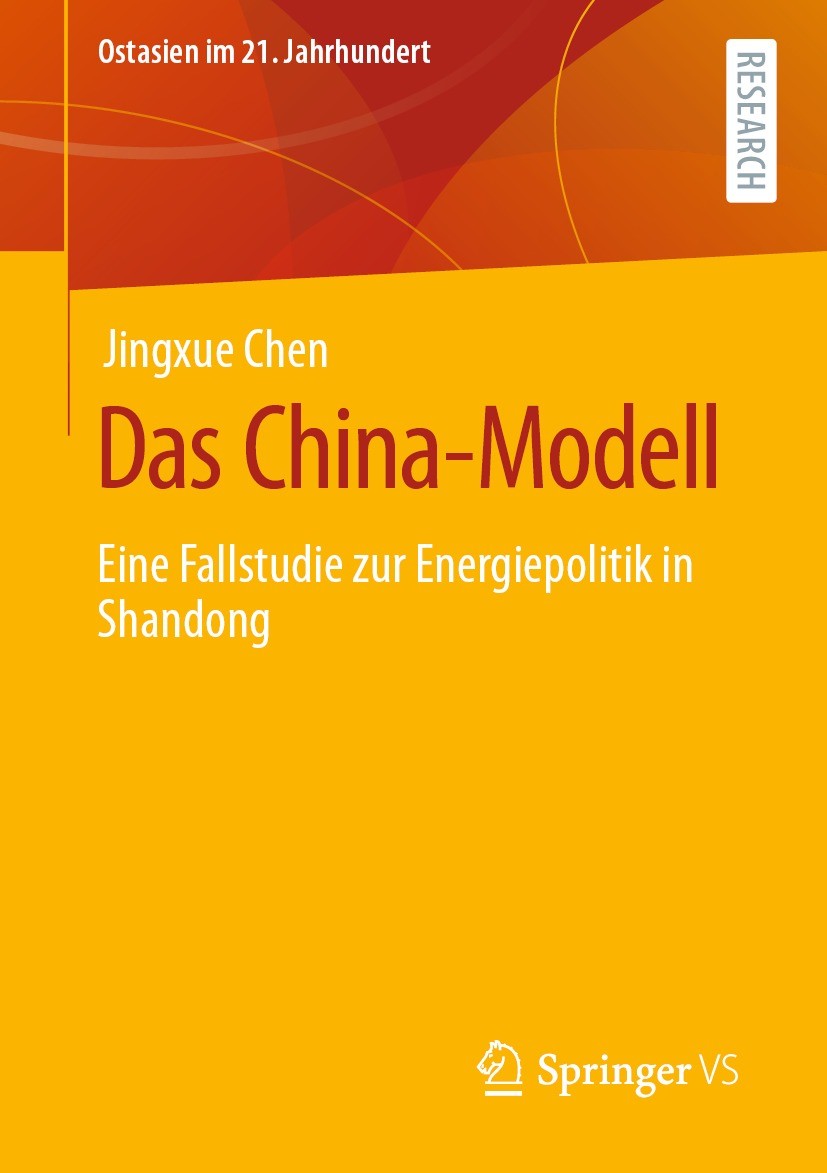 Titlebook: Das China-Modell; Eine Fallstudie zur Jingxue Chen Book 2021 Der/die Herausgeber bzw. der/die Autor(en), exklusiv lizenziert an Springer F Titlebook: Das China-Modell; Eine Fallstudie zur Jingxue Chen Book 2021 Der/die Herausgeber bzw. der/die Autor(en), exklusiv lizenziert an Springer F