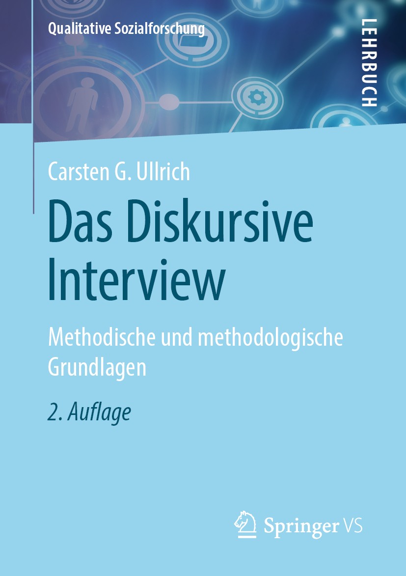 Titlebook: Das Diskursive Interview; Methodische und meth Carsten G. Ullrich Textbook 2020Latest edition Springer Fachmedien Wiesbaden GmbH, ein Teil Titlebook: Das Diskursive Interview; Methodische und meth Carsten G. Ullrich Textbook 2020Latest edition Springer Fachmedien Wiesbaden GmbH, ein Teil