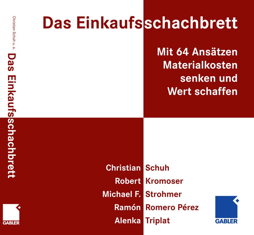 Titlebook: Das Einkaufsschachbrett; Mit 64 Ansätzen Mate Christian Schuh,Robert Kromoser,Alenka Triplat Book 2008 Gabler Verlag | Springer Fachmedien Titlebook: Das Einkaufsschachbrett; Mit 64 Ansätzen Mate Christian Schuh,Robert Kromoser,Alenka Triplat Book 2008 Gabler Verlag | Springer Fachmedien