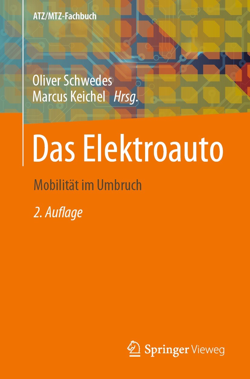 Titlebook: Das Elektroauto; Mobilität im Umbruch Oliver Schwedes,Marcus Keichel Book 2021Latest edition Springer Fachmedien Wiesbaden GmbH, ein Teil v Titlebook: Das Elektroauto; Mobilität im Umbruch Oliver Schwedes,Marcus Keichel Book 2021Latest edition Springer Fachmedien Wiesbaden GmbH, ein Teil v